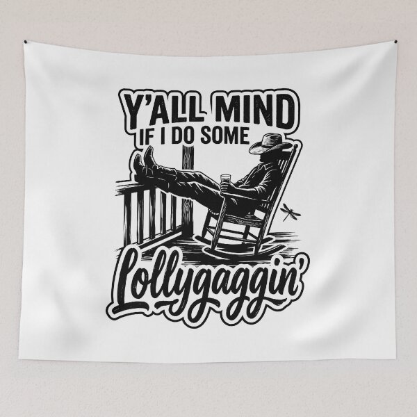 Item preview, Y'all Mind If I Do Some Lollygaggin Funny Southern Retro Humor Design designed and sold by get55shirt.