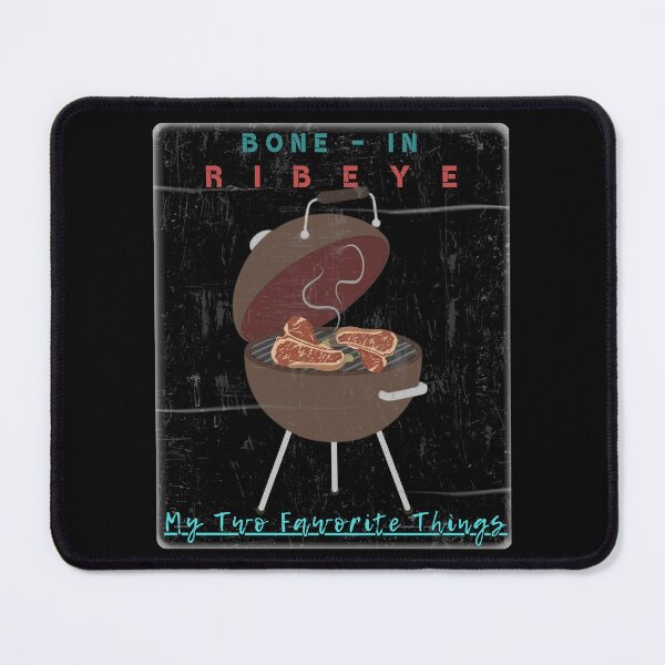 Item preview, Bone in Ribeye My Two Favorite Things designed and sold by DreamersDNArt.