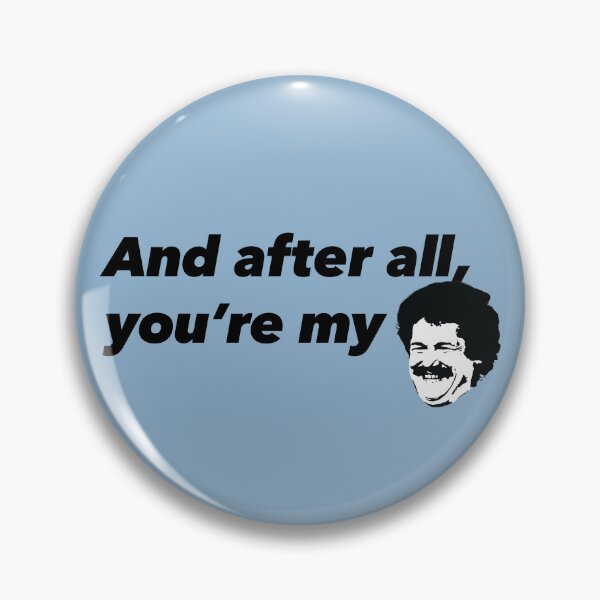Item preview, And after all, your my BobbyBall designed and sold by peterdy.