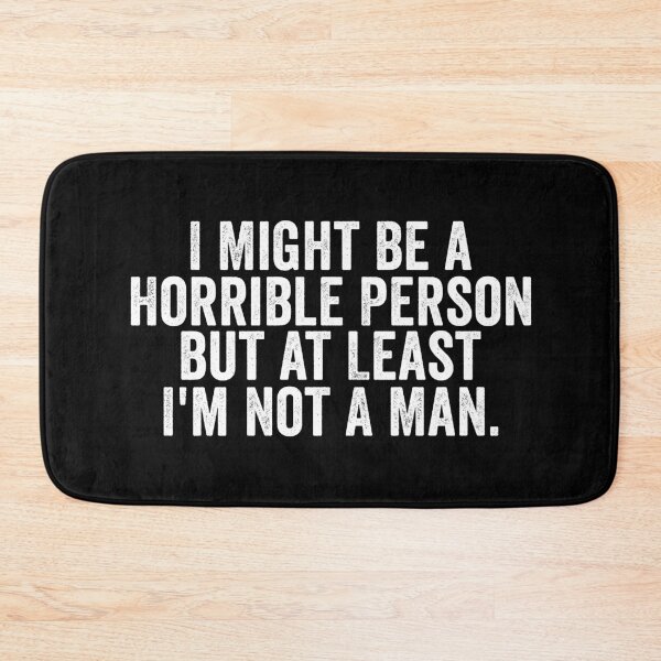 Item preview, I Might Be a Horrible Person but at Least I'm Not a Man Funny Feminist Shirt | Sarcastic Women's Humor Quote Design designed and sold by 76Valeria.