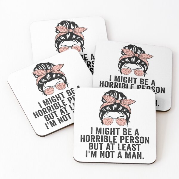 Item preview, I Might Be a Horrible Person but at Least I'm Not a Man Funny Feminist Shirt | Sarcastic Women's Humor Quote Design designed and sold by 76Valeria.