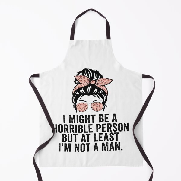 Item preview, I Might Be a Horrible Person but at Least I'm Not a Man Funny Feminist Shirt | Sarcastic Women's Humor Quote Design designed and sold by 76Valeria.