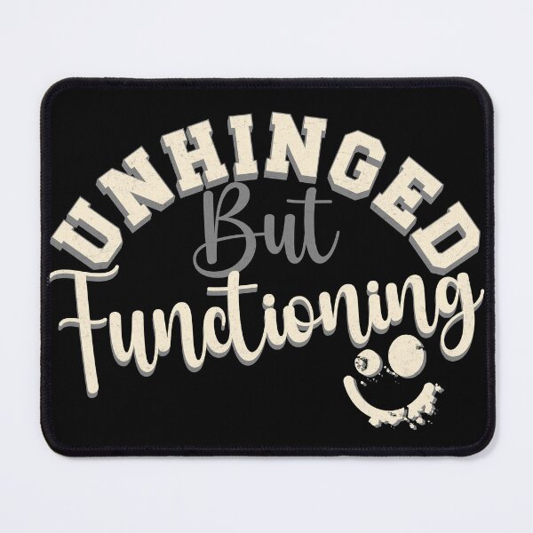 Item preview, Unhinged But Functioning | Funny Mental Health Humor Vintage Typography Design designed and sold by 1timelab.