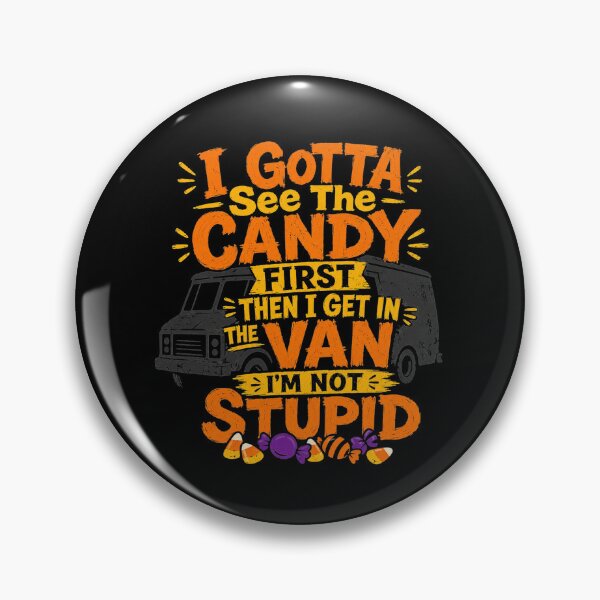 Item preview, I Gotta See The Candy First Sarcastic Adult Humor Halloween  designed and sold by clothesy7.