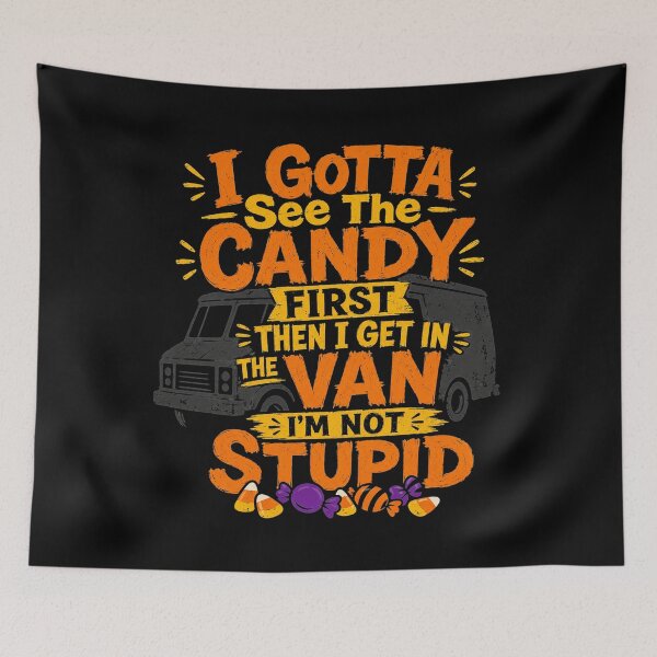 Item preview, I Gotta See The Candy First Sarcastic Adult Humor Halloween  designed and sold by clothesy7.