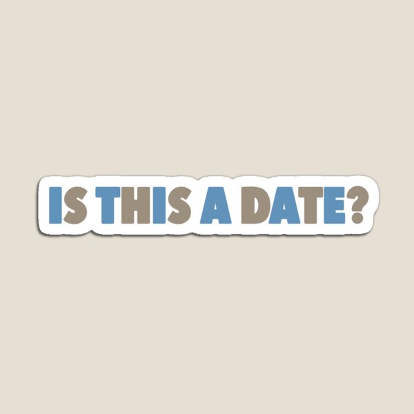 Item preview, Is this a date? designed and sold by Avarie ✨.