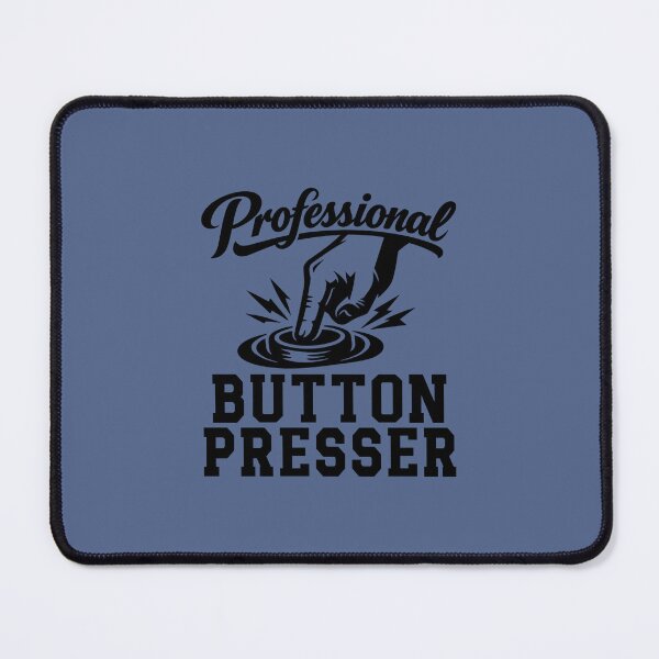 Item preview, Professional Button Presser Funny Office Humor Design designed and sold by DesignHouse07.
