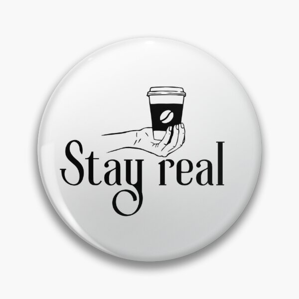 Item preview, Stay Real – Coffee First designed and sold by amarprints.