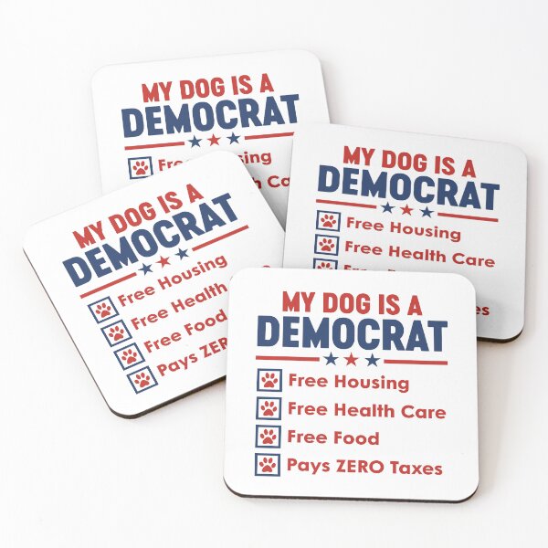 Item preview, My Dog is A Democrat Free Housing Free Health Care Free Food Pays Zero Taxes designed and sold by gunaone-design.