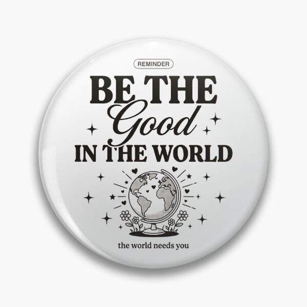 Item preview, Be The Good In The World designed and sold by PlushFutura.
