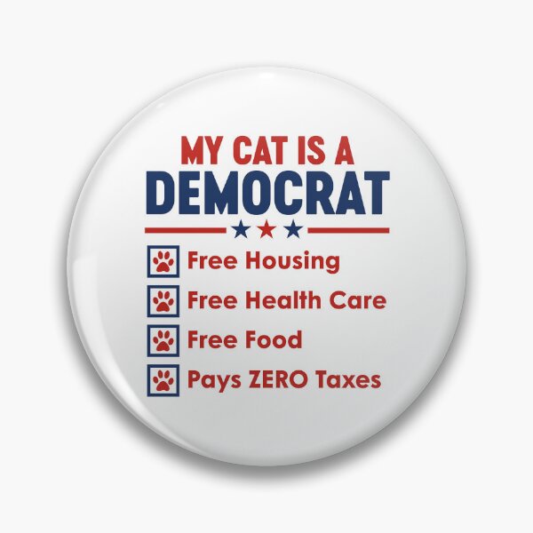 Item preview, My Cat is A Democrat Free Housing Free Health Care Free Food Pays Zero Taxes designed and sold by gunaone-design.