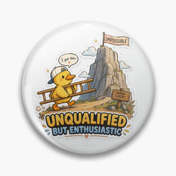 Item preview, Unqualified But Enthusiastic Duck Funny designed and sold by NarpLTD.