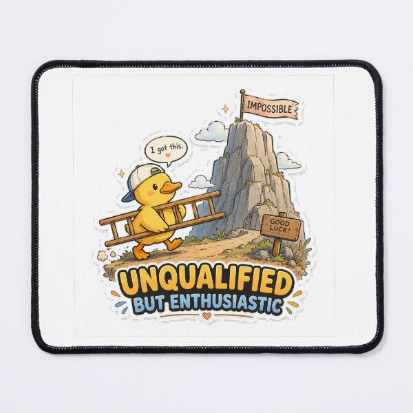 Item preview, Unqualified But Enthusiastic Duck Funny designed and sold by NarpLTD.