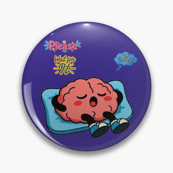 Item preview, Please Wait For It Funny Sleeping Brain Art designed and sold by Miheerala.