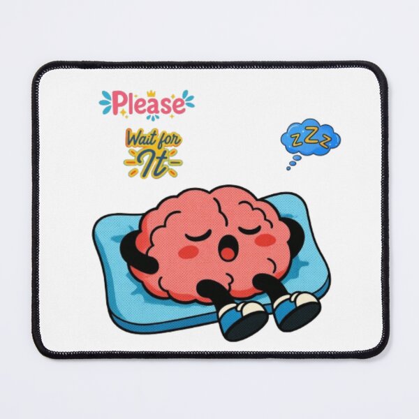 Item preview, Please Wait For It Funny Sleeping Brain Art designed and sold by Miheerala.