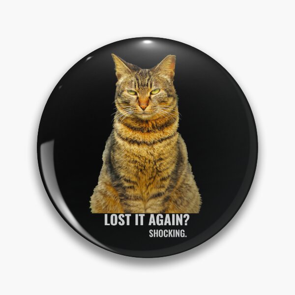 Item preview, Lost It Again? Shocking. Funny Sarcastic Cat designed and sold by Rozzzita7.