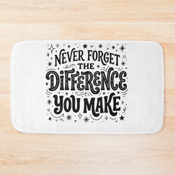 Item preview, Never Forget the Difference You Make | Inspirational Teacher Nurse Appreciation Quote | Motivational Gift Design designed and sold by Winarrts.