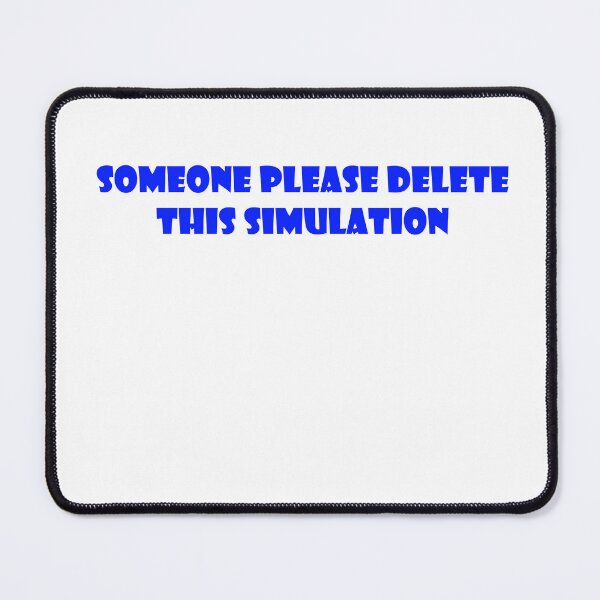 Item preview, Please delete this simulation we need to start again designed and sold by Absent Brain.