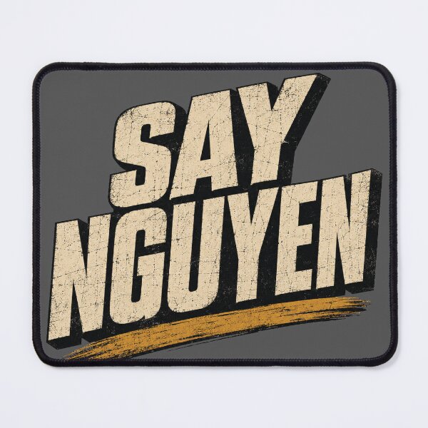 Item preview, Say Nguyen Funny Vietnamese Name Pun Wordplay Humor Gift designed and sold by tronictees.