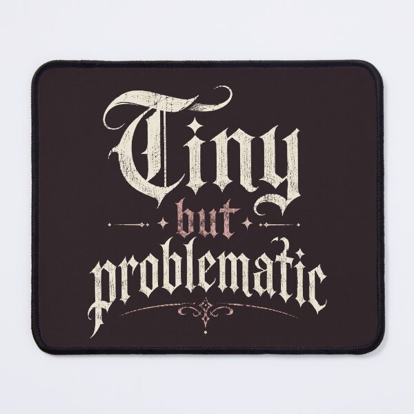 Item preview, Tiny but Problematic | Funny Cute Chaos Quote | Sassy Lettering T-Shirt designed and sold by witchlingart.