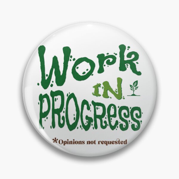 Item preview, Work in Progress — Opinions Not Requested designed and sold by bloom&trowel.