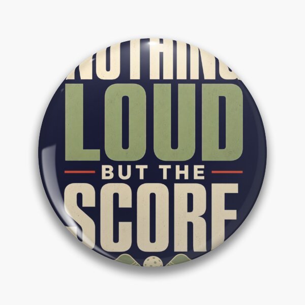 Item preview, Nothing Loud but the Score - Pickleball Quote designed and sold by GoverArt.