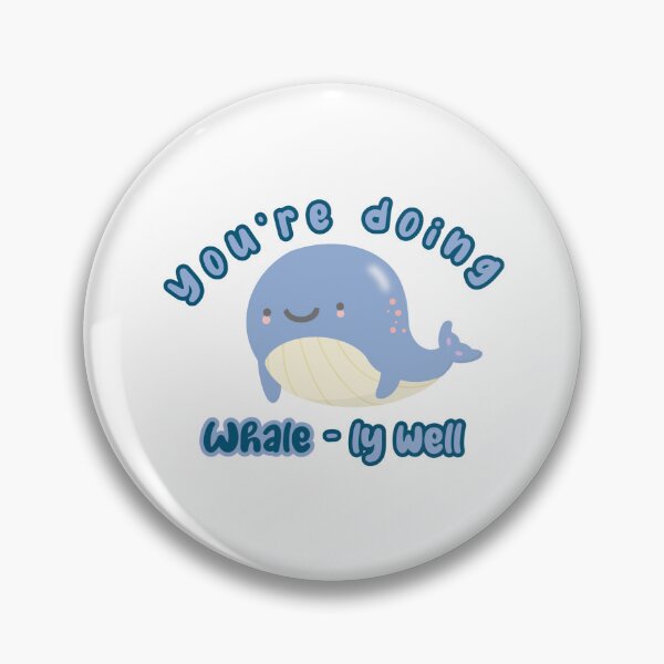 Item preview, You’re doing whale-ly well designed and sold by Jasminmayox.