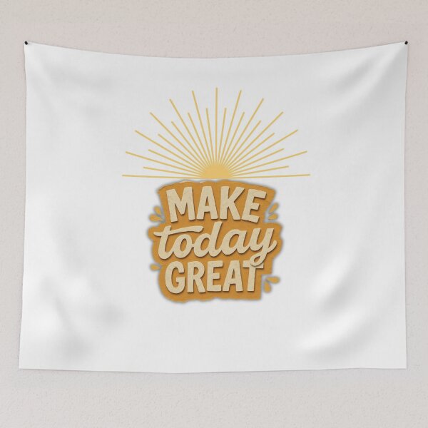Item preview, Make today great designed and sold by sadeek1021953Ss.