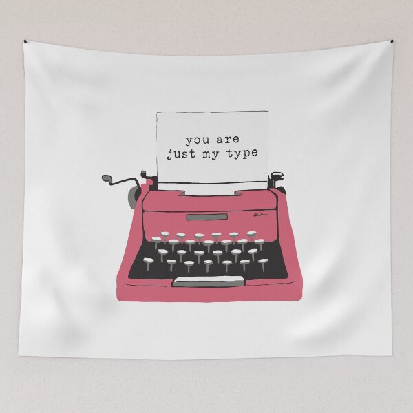 Item preview, you are just my type writer designed and sold by FloFlo8468.