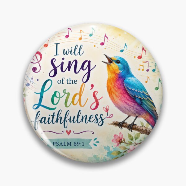 Item preview, I Will Sing of the Lord's Faithfulness – Psalm 89:1 designed and sold by Stubblejumper Artworks.