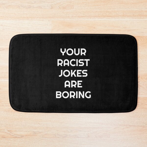 Item preview, Your Racist Jokes Are Boring - Make racists afraid again - Anti fascist  designed and sold by Inspirationmotivation.