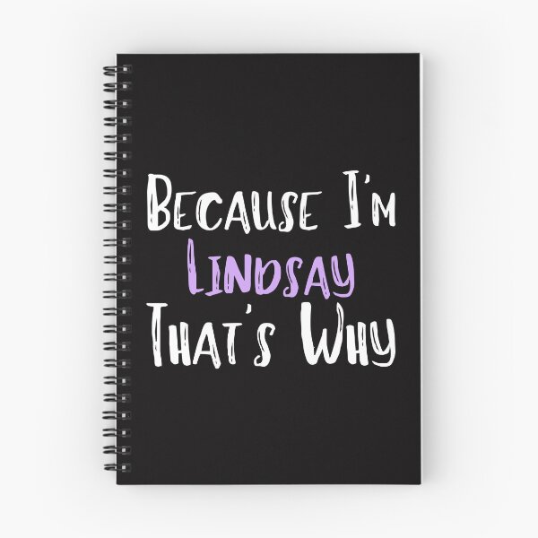 Item preview, Because I'm Lindsay That's Why Funny Women's Gift designed and sold by WeirdlyRare.