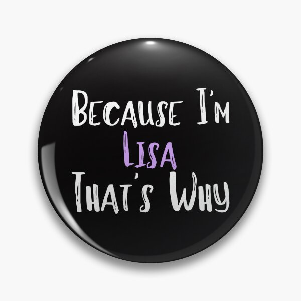 Item preview, Because I'm Lisa That's Why Funny Women's Gift designed and sold by WeirdlyRare.