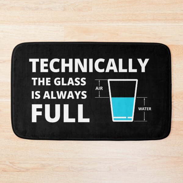 Item preview, Technically The Glass Is Always Full – Fun Science Optimism Design designed and sold by Mavriboy.