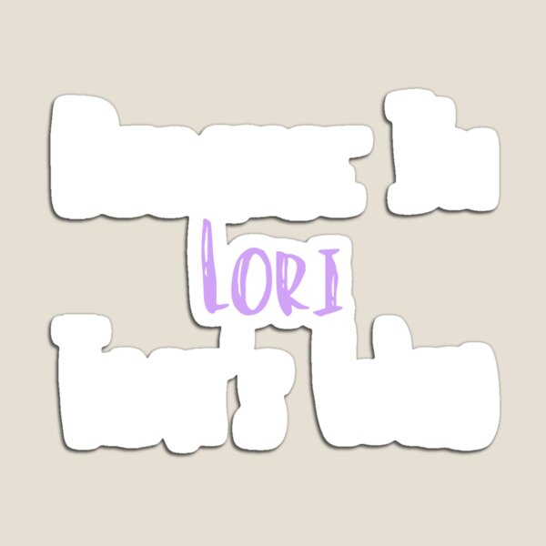 Item preview, Because I'm Lori That's Why Funny Women's Gift designed and sold by WeirdlyRare.