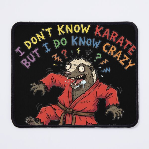 Item preview, I Don't Know Karate But I Do Know Crazy Honey Badger designed and sold by Trevor Cutler.