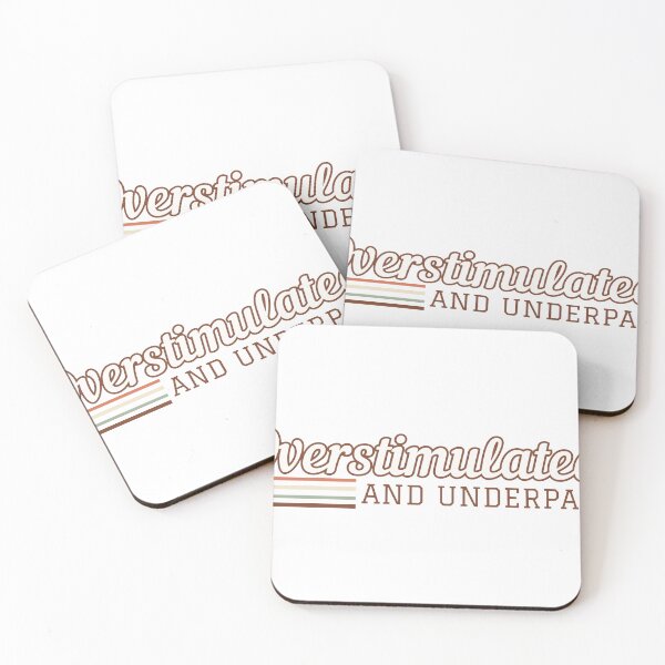 Item preview, Overstimulated And Underpaid Sarcastic Employee Workplace Quote designed and sold by Please Do Not Read..