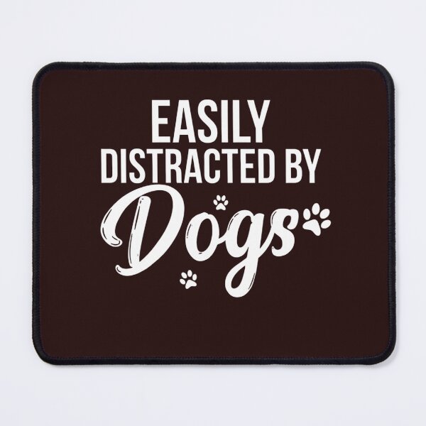 Item preview, Easly distrcted by dog  designed and sold by Marketflowcreation .
