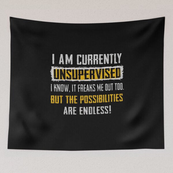 Item preview, I Am Currently Unsupervised I Know, It Freaks Me Out Too. But The Possibilities Are Endless! Funny Independent Personality Quote designed and sold by HumansStuck12.