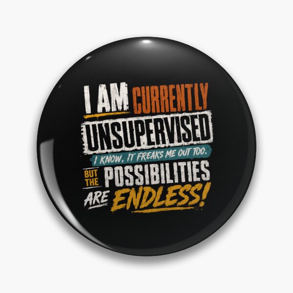 Item preview, I Am Currently Unsupervised I Know, It Freaks Me Out Too. But The Possibilities Are Endless! Funny Adult Humor Witty Saying designed and sold by HumansStuck12.