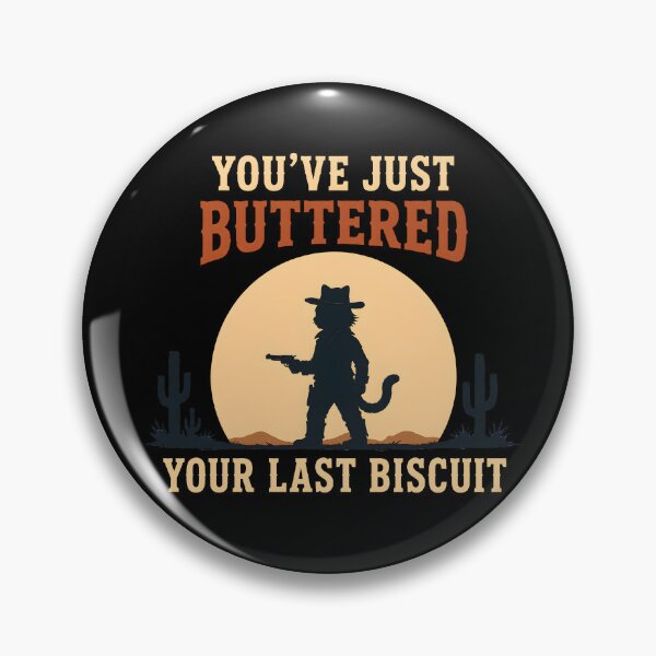 Item preview, You’ve Just Buttered Your Last Biscuit Funny Cowboy Cat designed and sold by Marblaes00.