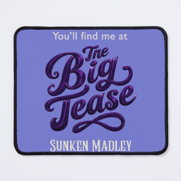 Item preview, The Big Tease, Sunken Madley, Light Text designed and sold by Amanda-Cadabra.