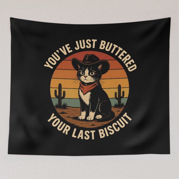 Item preview, You’ve Just Buttered Your Last Biscuit Western Cat designed and sold by Marblaes00.