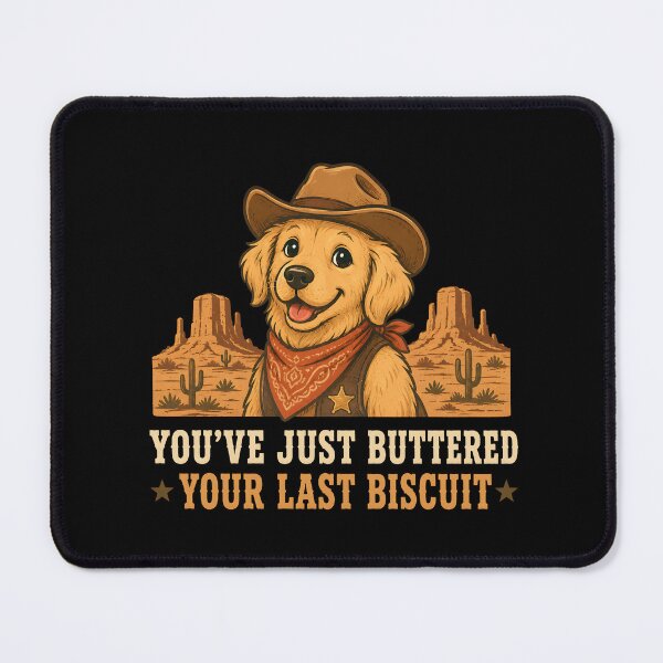 Item preview, You’ve Just Buttered Your Last Biscuit Funny Cowboy Dog designed and sold by Marblaes00.