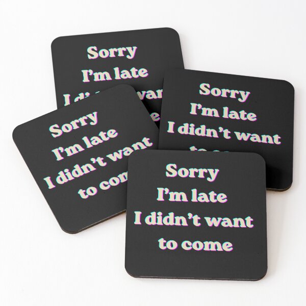 Item preview, Sorry Im Late I Didnt Want To Come Funny Introvert Quote designed and sold by TheFrameVault.