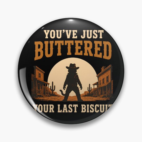Item preview, You’ve Just Buttered Your Last Biscuit Cat Western Humor designed and sold by Marblaes00.