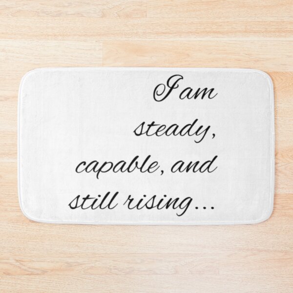 Item preview, I am steady, capable, and still rising... Motivational Art designed and sold by MathoDzns.