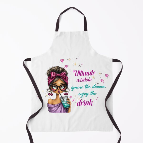 Item preview, A Wise Woman - Ultimate Wisdom Ignore The Drama Enjoy The Drink Girl designed and sold by Dinaelsherkawy.