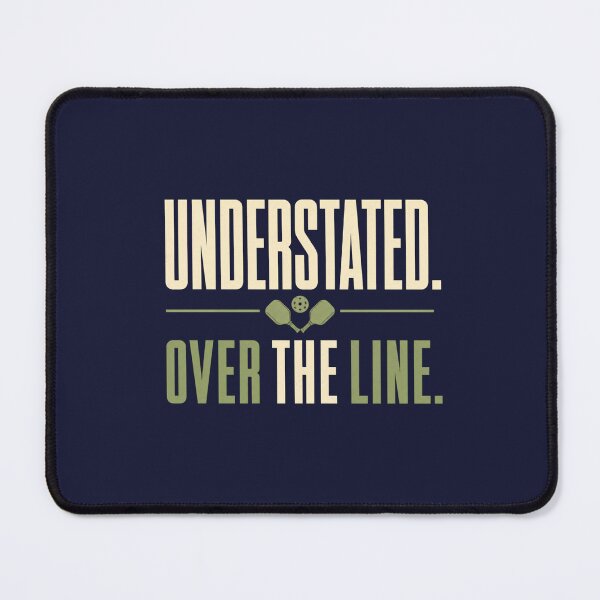 Item preview, Understated Over the Line - Pickleball Quote designed and sold by GoverArt.