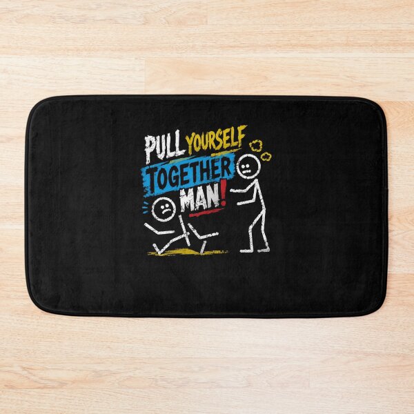 Item preview, Pull Yourself Together Man Funny Sarcastic Motivational Quote Humor designed and sold by HumansStuck12.